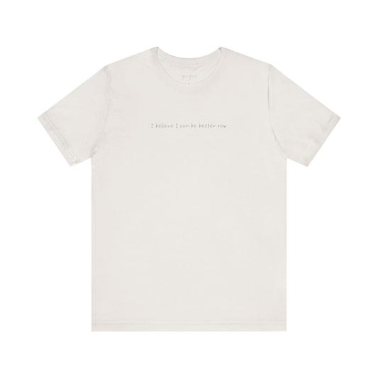 Sourdough "I Believe I Can Be Better Now" Lyric T-Shirt